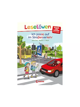 LOEWE VERLAG | Buch - Leselöwen - stark und sicher in der Schule - Ich passe auf im Straßenverkehr | 